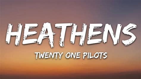 Heathens lyrics - Jul 5, 2016 · Tyler Joseph has finally revealed the true meaning behind recent Twenty One Pilots' single "Heathens" in a brand new interview. Atlantic Records. The song's lyrics have been the subject of much fan debate, some thinking they refer to the Skeleton Clique themselves and some searching for direct connections to previous songs like "Guns For Hands". 